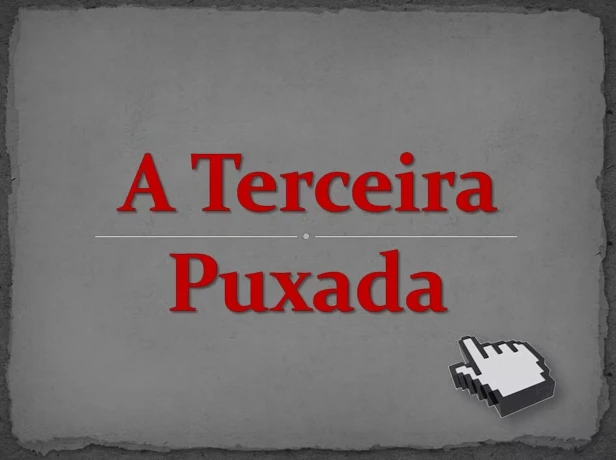 A Terceira Puxada
